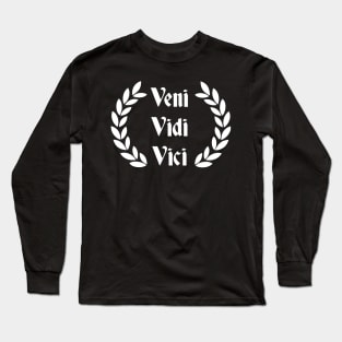 Veni Vidi Vici - Latin saying by Gaius Julius Caesar T-Shirt Long Sleeve T-Shirt